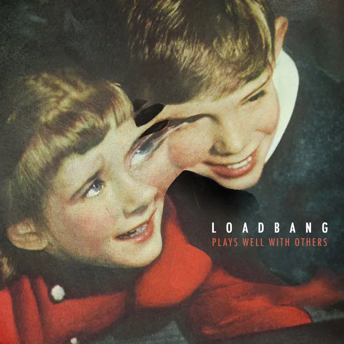 Loadbang: Plays Well With Others